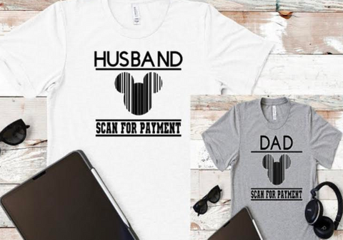 Disney Husband/Dad or Hubby "Scan for Payment" Unisex shirt