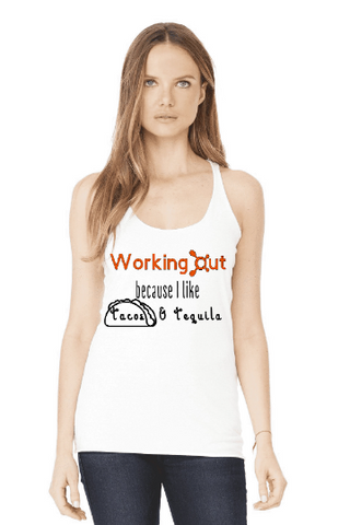 Working out because I like Tacos and Tequila  OTF Tank