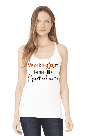 Working out because I like Pinot and Pasta OTF Racerback Tank