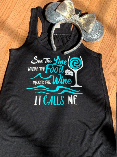 See the Line Where the Food Meets the Wine, It's Calls Me Women's Flowy or Racerback Tank