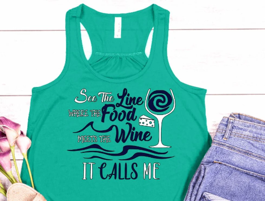 See the Line Where the Food Meets the Wine, It's Calls Me Women's Flowy or Racerback Tank
