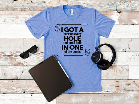 I GOT A HOLE IN ONE Funny Golf Shirt