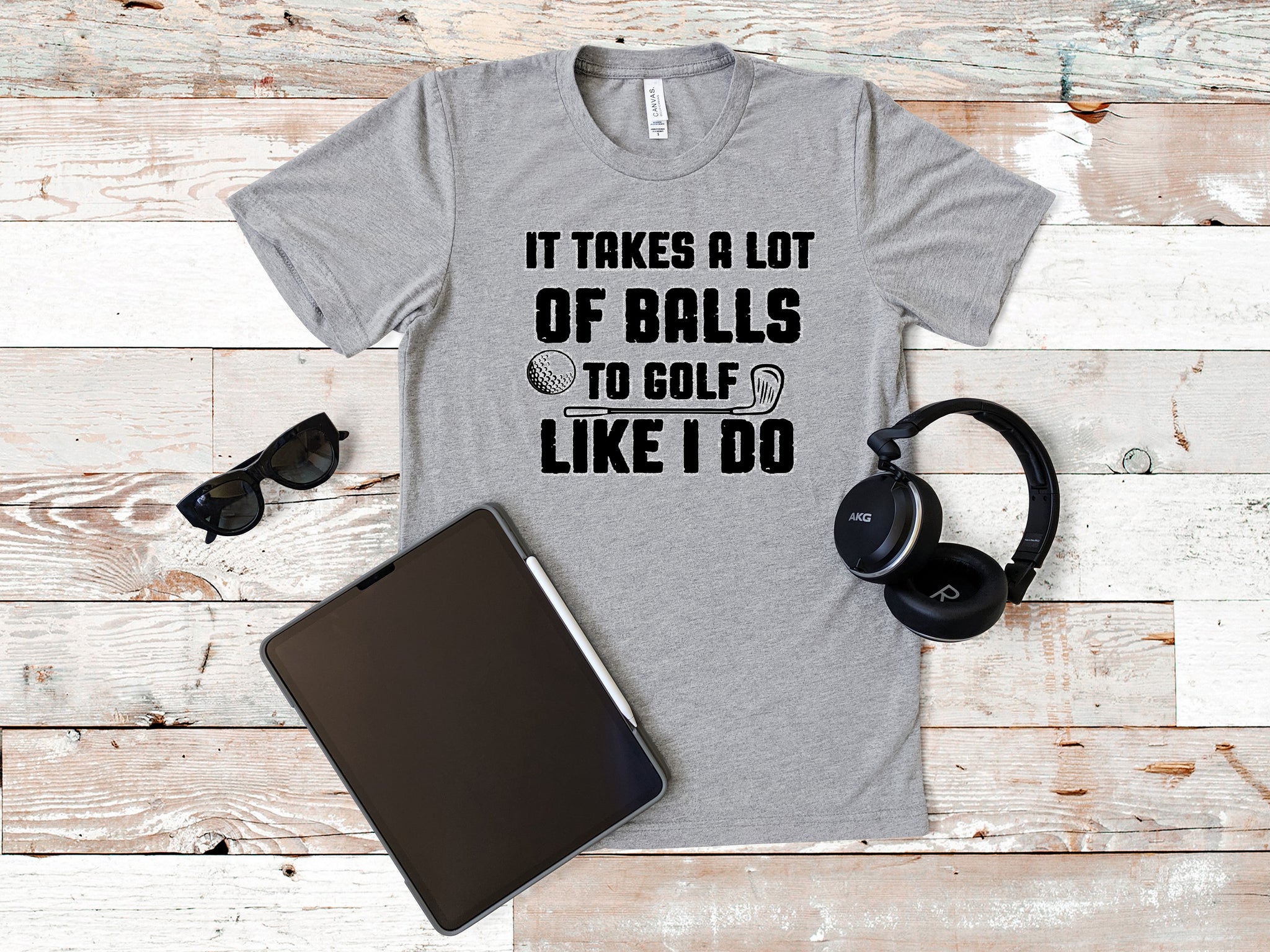 It's Takes a lot of balls to Golf like I Do Funny Golf Shirt